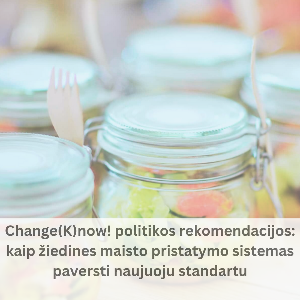 Change(K)now! politikos rekomendacijos: kaip žiedines maisto pristatymo sistemas paversti naujuoju standartu